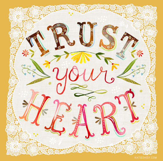 Favourite Artists - Trust your Heart by Katie Daisy